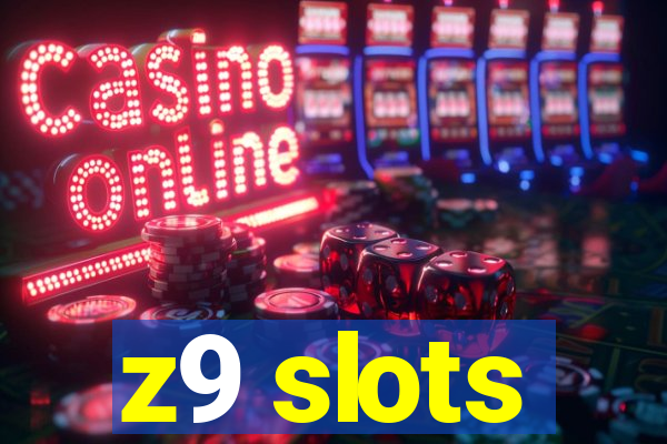 z9 slots